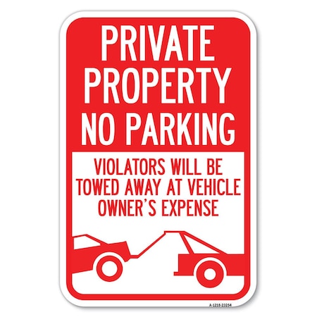 Signmission Private Parking Violators Will Be Towed Heavy-Gauge Aluminum Sign, 12" x 18", A-1218-23254 A-1218-23254